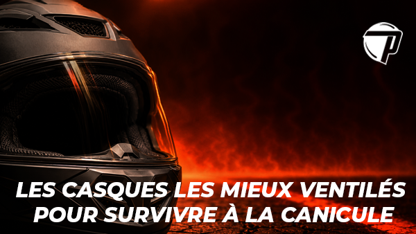 Meilleur casque moto pour la chaleur 2026 : les modèles les mieux ventilés