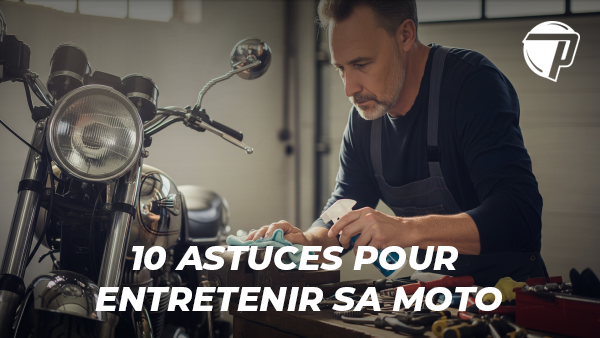 Entretien Moto | 10 Astuces Pour Prolonger la Vie de Votre Moto