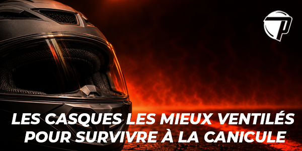 Meilleur casque moto pour la chaleur 2026 : les modèles les mieux ventilés