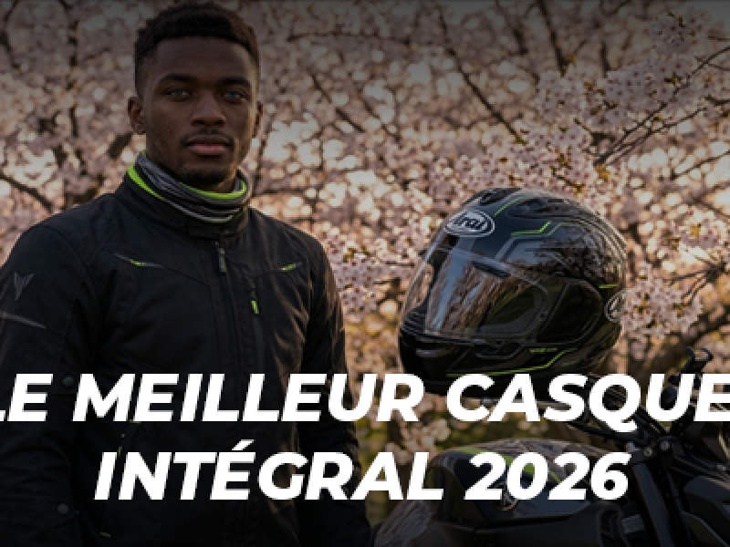 Quel est le meilleur casque intégral 2026 ?