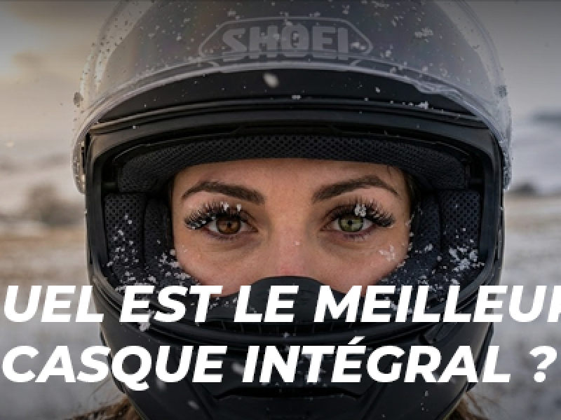 Quel est le meilleur casque intégral 2025 ?